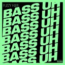 Fuzzy Hair - Bass Uh Radio Edit