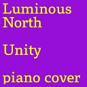 Luminous North - Unity Piano Cover