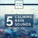Calming Nature - Relaxing Rain Sounds