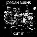 ЧиСтО боМ боММ - Jordan Burns Cut It Original Mix
