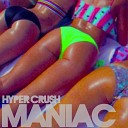 Hyper Crush - Maniac