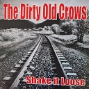 The Dirty Old Crows - Big Fire Heavy Metal Kids