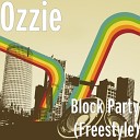 Ozzie - Block Party Freestyle