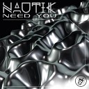 Nautik - Need You