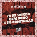 MC ZKW MC Nem JM DJ Duh 011 - Ta Se Saindo Bem S Continuar