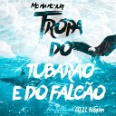 DJ 2L Ferreira Mc Mn MC Yuri - Tropa do Tubar o e do Falc o