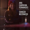 Ana Carolina Fernandes - Can o Recome o