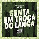 MC Toy DJ Patrick R - Senta em Troca do Lan a