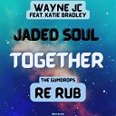 Wayne J C feat Katie Bradley - Together Jaded Soul s Gumdrops Remix