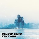 k3nayani - Below Zero