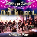Super M quina Musical de Guerrero - Hotel de Paso En Vivo