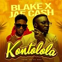 Blake Zambia feat Jae Cash - Kontolola