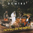 DCMTRS feat Tosh Kiama - Cocktail
