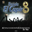 Banda El Capiro - Las Calles De Chihuahua En Vivo