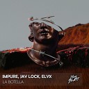 Jay Lock IMPURE ELYX - La Botella Extended Version