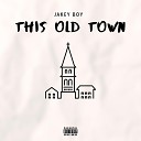 Jakey Boy - This Old Town