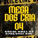 Mc Ws Da Treze Mc Pk Do ST Mc Dw da 7L Mc SD Mc JP do SN Mc CB… - Mega dos Cria 04