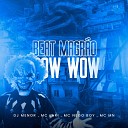 Dj Menor MC Lari MC Nego Boy Mc Mn - Beat Magr o Bow Wow