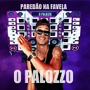 O PALOZZO - Faz Isso Comigo N o Bebe Pared o na Favela Cai de Boca na Minha Vem Me Mamando Senta Feiticeira Senta pro Ladr o Eu N o…