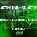 MC Fabinho da Osk mc 7 belo DJ Maninho ZK feat Mc… - Automotivo Galactus