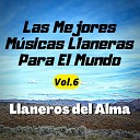 Llaneros del Alma - El Mala Paga