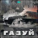 ZATOBOY - Газуй