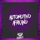 MC DELUX DJ Miller Oficial - Automotivo Africano