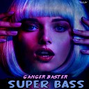 Ganger Baster - Super Bass