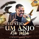 Samuel Levii Jr - Eu Vejo um Anjo na Terra