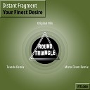 Distant Fragment - Your Finest Desire Tuxedo Remix