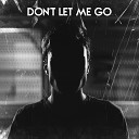 Arthur Wells - Don t Let Me Go