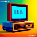 MARKEX - Here We Go Again