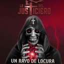 La Cruz Del Justiciero - Un Rayo de Locura