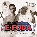 DJ Makoski MC Delux S Feat - Mega Funk Meu Barbeiro Foda
