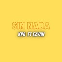 KPA feat Ezyan - Sin Nada