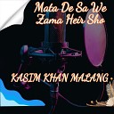 Kasim Khan Malang - Mata De Sa We Zama Heir Sho