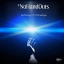 Anthony Q feat Prestige - Nohandouts