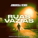 Kayo Santos fhenyx feat Dulls - Ruas Vazias Juniorsdj Remix