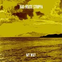 Bad House Strippa - My Way Nu Ground Foundation Fluteappella