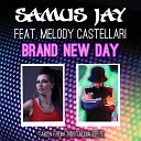 Samus Jay Feat Melody Castellari - Brand New Day Longest Mix Exclusive Special For Euro…