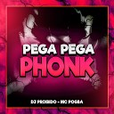 DJ PROIBIDO Mc Pogba - Pega Pega Phonk