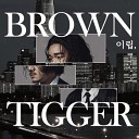 Brown tigger - My roots