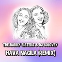 DJ Solovey The Barry Sisters - Hava Nagila Remix