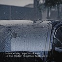 Elijah Wagner - Repetitive Rain on Car Window Nighttime Ambience Pt…