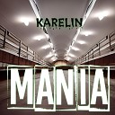 Karelin - МАНИЯ