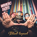 Waykiki Boys - Fin Del Mundo