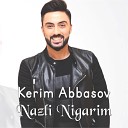 Kerim Abbasov - Nazli Nigarim