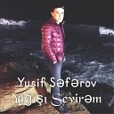 Yusif Seferov - Yagishi sevirem