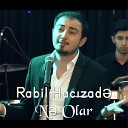 Rabil Hacizade - Ne Olar 2019 Dj Tebriz
