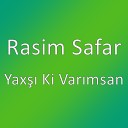 Rasim Safar - Yax Ki Var msan